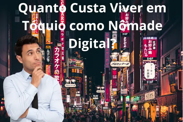 Quanto Custa Viver em Tóquio como Nômade Digital?