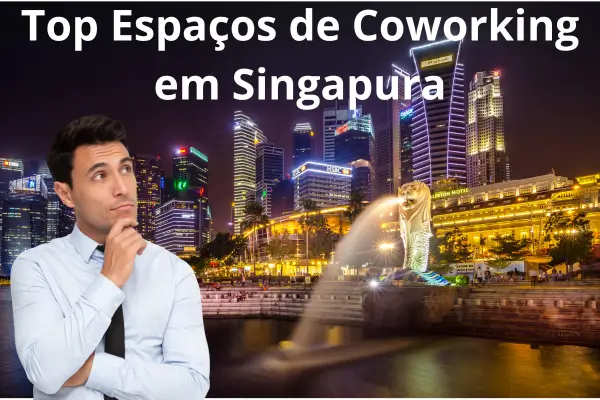 Top Espaços de Coworking em Singapura para Nômades Digitais